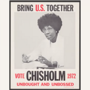 Shirley Chisholm, Unbossed And Unbought | National Women's History Museum